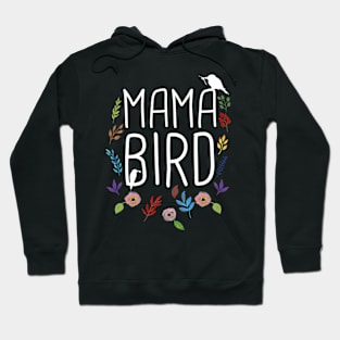 Mama Bird Mother'S Mom Momma Birds Quote Saying Hoodie